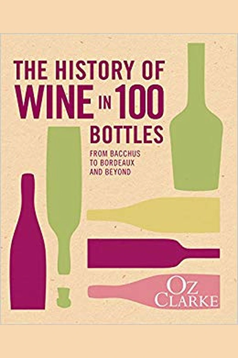 The History of Wine in 100 Bottles